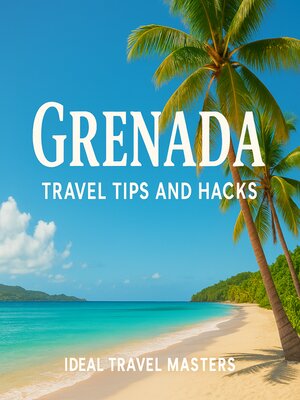 cover image of Grenada Travel Tips and Hacks